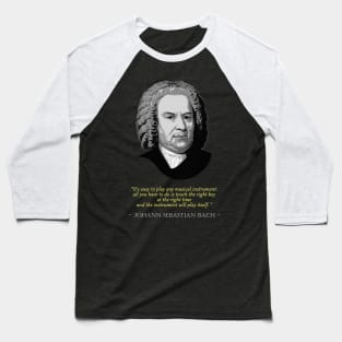 Johann Sebastian Bach Quote Baseball T-Shirt